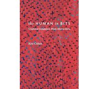 The Human in Bits: Graphical Computers, Black Abstractions