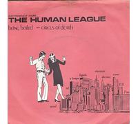 The Human League - Being Boiled / Circus Of Death