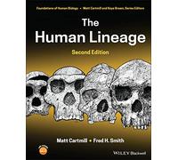 The Human Lineage (Foundation of Human Biology)