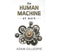 The Human Machine at work