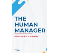 The Human Manager: People First = Winning