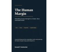 The Human Margin: Rebuilding Human Strength in a Faster, More Automated World