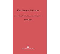 The Human Measure: Social Thought in the Western Legal Tradition