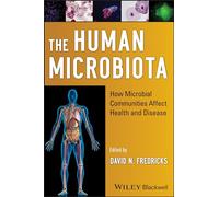 The Human Microbiota: How Microbial Communities Affect Health and Disease