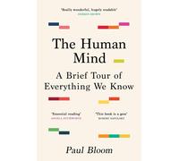 The Human Mind: A Brief Tour of Everything We Know