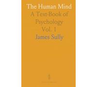 The Human Mind: A Text-Book of Psychology