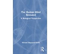 The Human Mind Revealed : A Biological Perspective