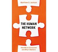 The Human Network: How We’re Connected and Why It Matters