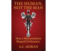The Human, Not the Man: How a Mistranslation Shaped Civilization