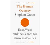 The Human Odyssey: East, West and the Search for Universal Values