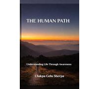 THE HUMAN PATH: Understanding Life Through Awareness
