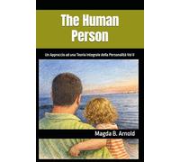 The Human Person: Un Approccio ad una Teoria Integrale della Personalità. Vol II