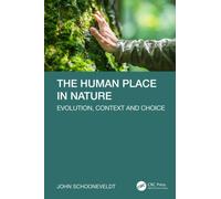 The Human Place in Nature : Evolution, Context and Choice