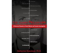 The Human Predator: A Historical Chronicle of Serial Murder and Forensic Investigation