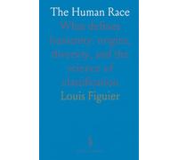 The Human Race: What defines humanity: origins, diversity, and the science of classification