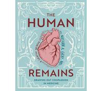 The Human Remains: Drawing Out Compassion in Medicine