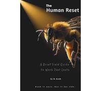 The Human Reset: A Brief Field Guide to Work That Lasts