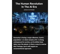 The Human Revolution In The AI Era