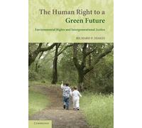 The Human Right to a Green Future: Environmental Rights and Intergenerational Justice