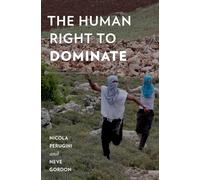 The Human Right to Dominate (Oxford Studies in Culture and Politics)