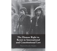 The Human Right to Resist in International and Constitutional Law