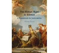 The Human Right to Science : A Framework for Justiciability
