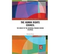 The Human Rights Council: The Impact of the Universal Periodic Review in Africa (Routledge Research in Human Rights Law)