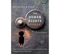 The Human Rights Reader 2nd ed: Major Political Essays, Speeches and Documents From Ancient Times to the Present