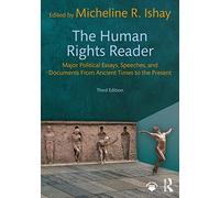 The Human Rights Reader: Major Political Essays, Speeches, and Documents From Ancient Times to the Present