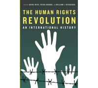 The Human Rights Revolution: an International History - NEW Petra Goedde, W 201