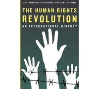 The Human Rights Revolution: An International History by Petra Goedde, ...