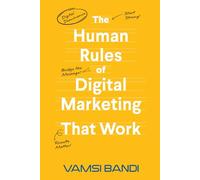 The Human Rules of Digital Marketing that Work