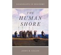 The Human Shore: Seacoasts in History