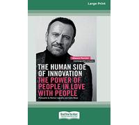 The Human Side of Innovation: The Power of People in Love with People [Large Print 16 Pt Edition]