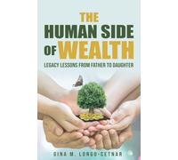The Human Side of Wealth Legacy Lessons from Father to Daughter