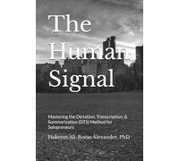 The Human Signal: Mastering the Dictation, Transcription, & Summarization (DTS) Method for Solopreneurs