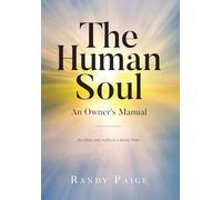 The Human Soul: An Owner's Manual