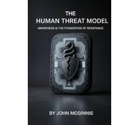 The Human Threat Model: Awareness is the Foundation of Resistance