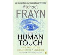 The Human Touch: Our Part in the Creation of a Universe