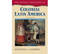 The Human Tradition in Colonial Latin America (The Human Tradition around the World series)