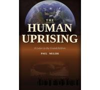 The Human Uprising: A Letter To The Grandchildren