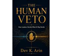 The Human Veto: How Leaders Decide What AI May Decide