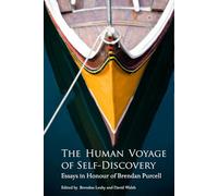 The Human Voyage of Self-Discovery: Essays in Honour of Brendan Purcell