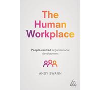 The Human Workplace: People-Centred Organizational Development
