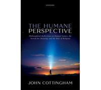 The Humane Perspective – Philosophy of Human Nature, Meaning & Religion