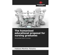 The humanised educational proposal for nursing graduates: Humanised care in nursing