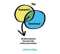 The Humanist's Devotional: 366 Daily Meditations from Some of the World's Greatest Thinkers