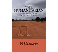 The Humanitarian - a novel set in South Sudan