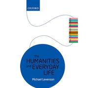 The Humanities and Everyday Life – The Literary Agenda – Oxford University Press