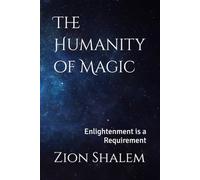 The Humanity of Magic: Enlightenment is a Requirement